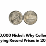 The $500,000 Nickel: Why Collectors Are Paying Record Prices in 2025