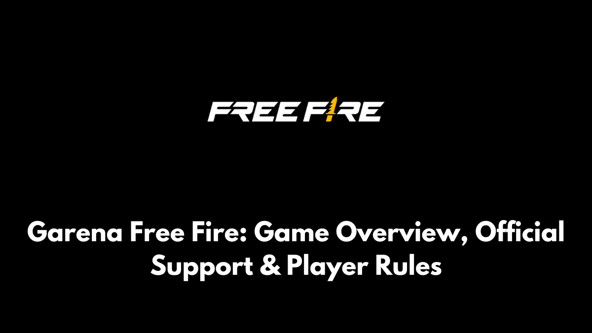 Garena Free Fire: Game Overview, Official Support & Player Rules
