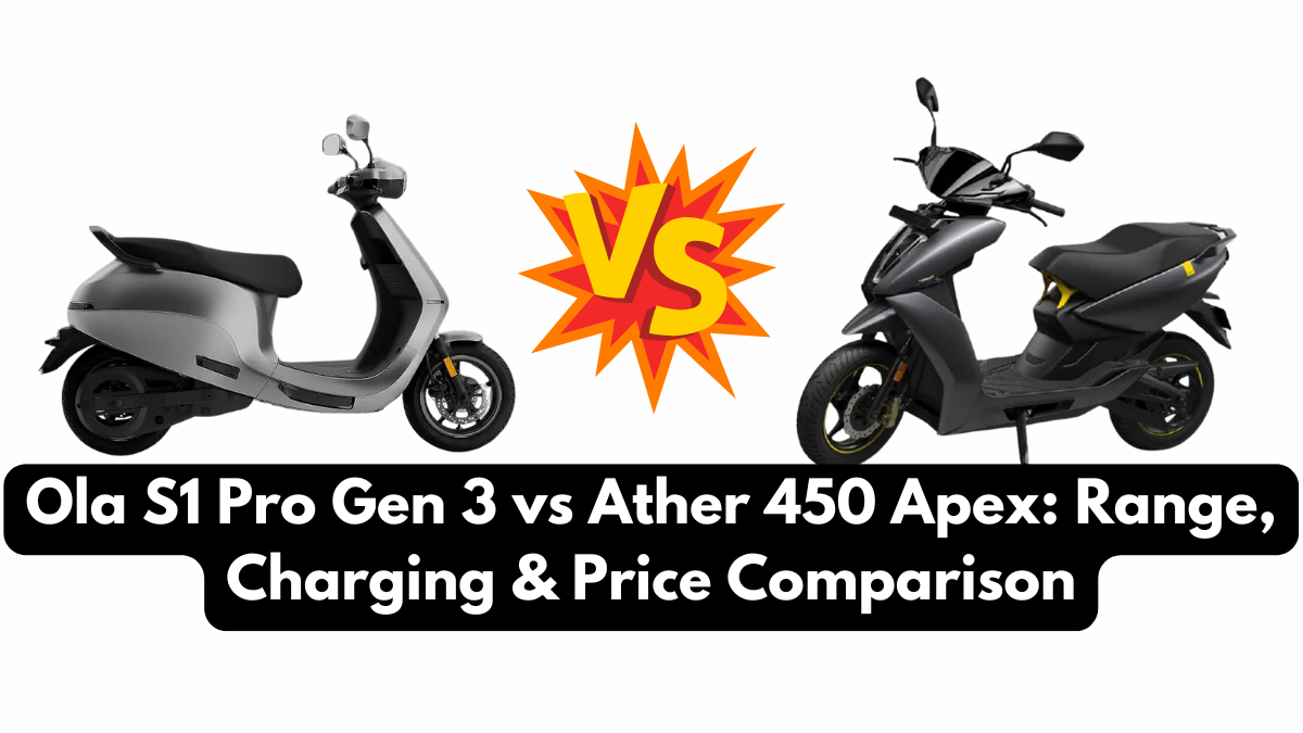 Ola S1 Pro Gen 3 vs Ather 450 Apex: Range, Charging & Price Comparison