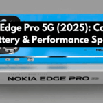 Nokia Edge Pro 5G (2025): Camera, Battery & Performance Specs