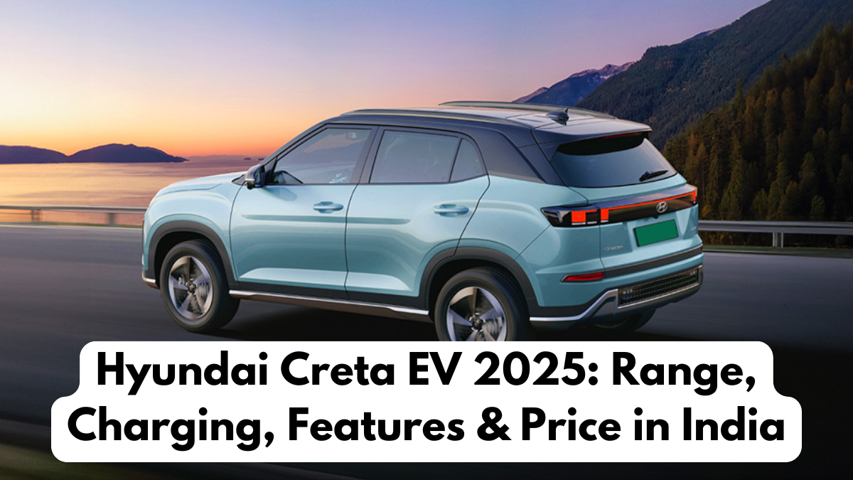 Hyundai Creta EV 2025: Range, Charging, Features & Price in India