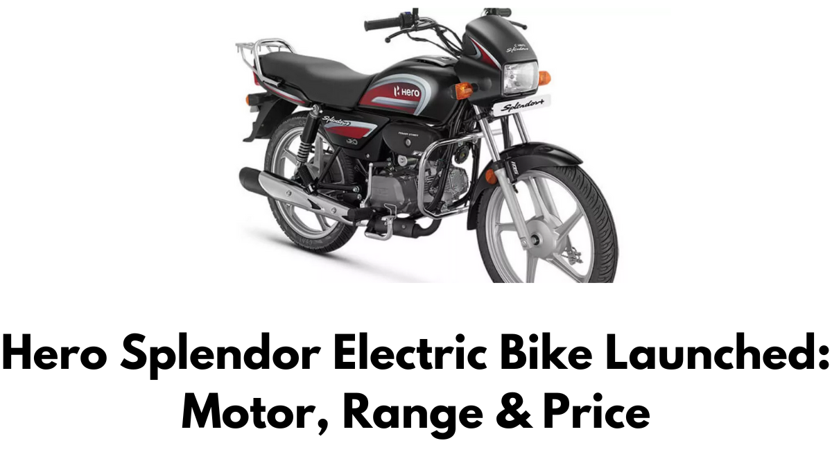 Hero Splendor Electric Bike Launched: Motor, Range & Price