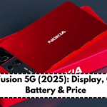 Nokia Fusion 5G (2025): Display, Camera, Battery & Price