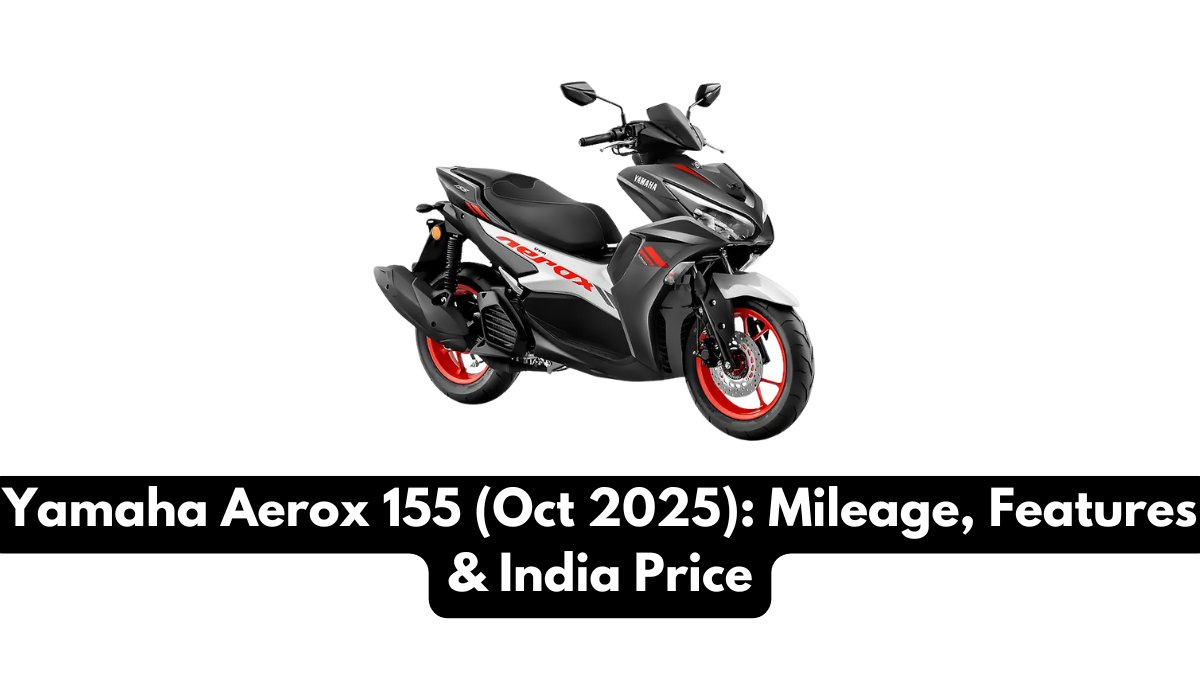 Yamaha Aerox 155 (Oct 2025): Mileage, Features & India Price