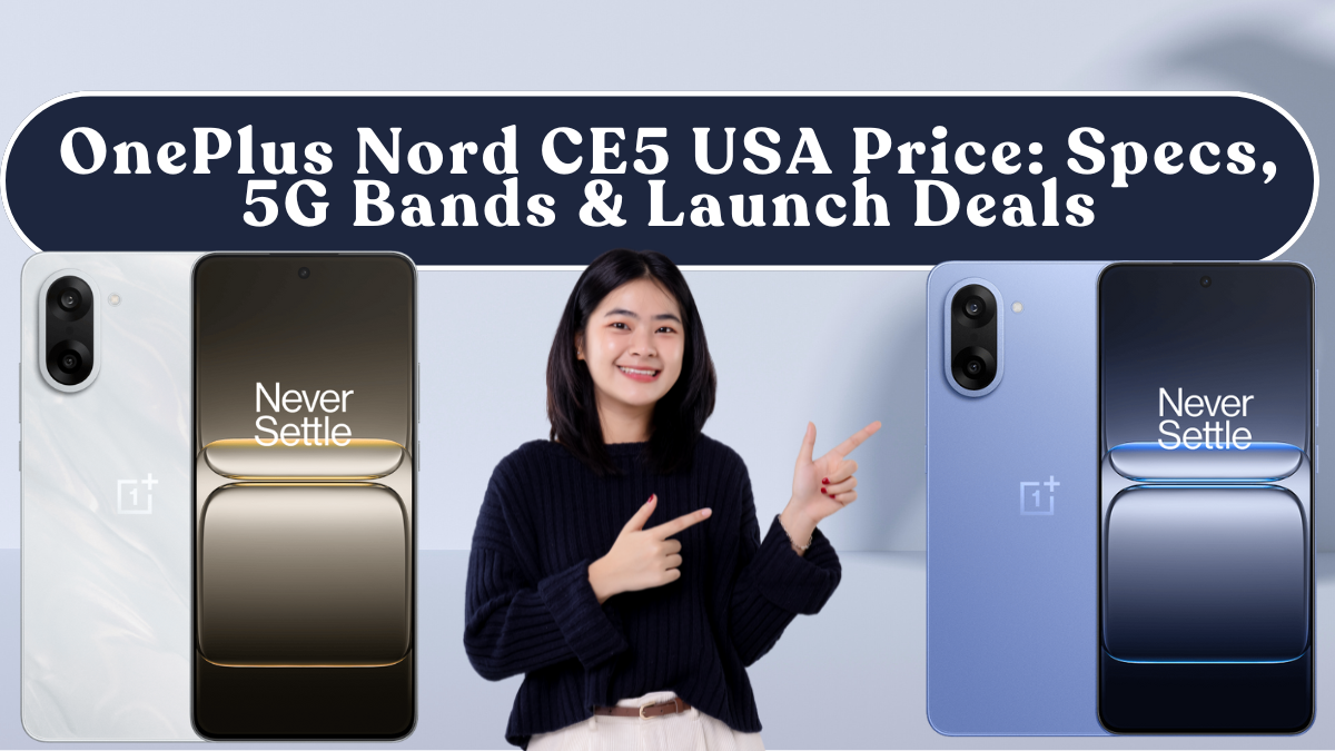 OnePlus Nord CE5 USA Price: Specs, 5G Bands & Launch Deals