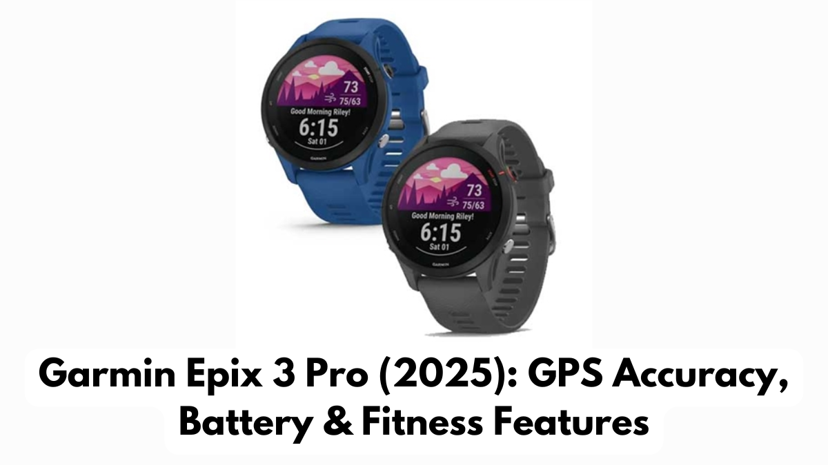 Garmin Epix 3 Pro (2025): GPS Accuracy, Battery & Fitness Features