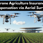 India’s Drone Agriculture Insurance 2025: Compensation via Aerial Surveys