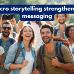 How micro storytelling strengthens brand messaging