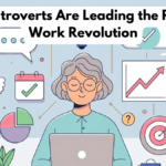 Why Introverts Are Leading the Remote Work Revolution