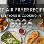 Best air fryer recipes everyone is cooking in 2026