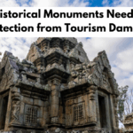 Why Historical Monuments Need Better Protection from Tourism Damage