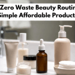 Build A Zero Waste Beauty Routine Using Simple Affordable Products