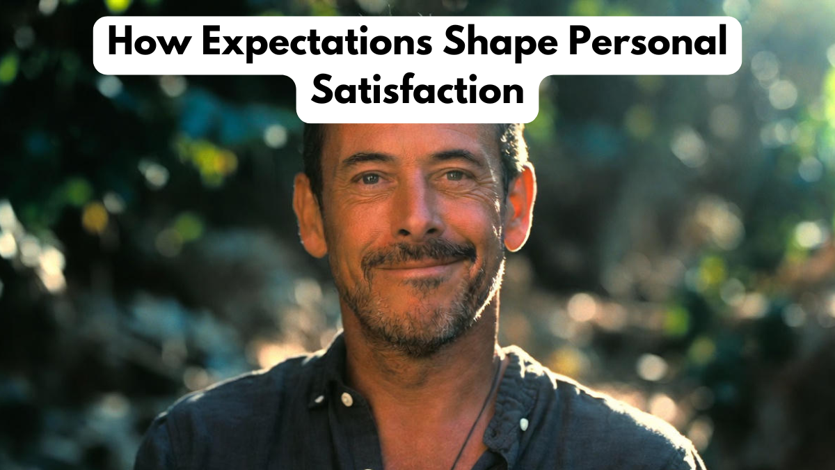 How Expectations Shape Personal Satisfaction