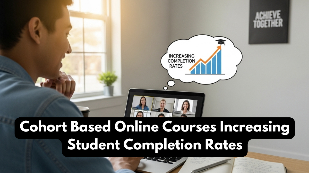 Cohort Based Online Courses Increasing Student Completion Rates