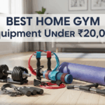 Best Home Gym Equipment Under ₹20,000