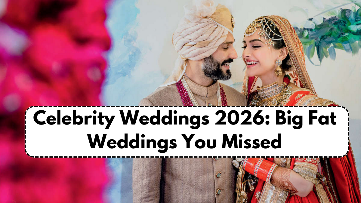 Celebrity Weddings 2026: Big Fat Weddings You Missed