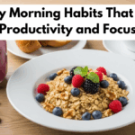 7 Healthy Morning Habits That Improve Productivity and Focus